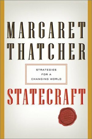 Statecraft: Strategies for a Changing World by Margaret Thatcher