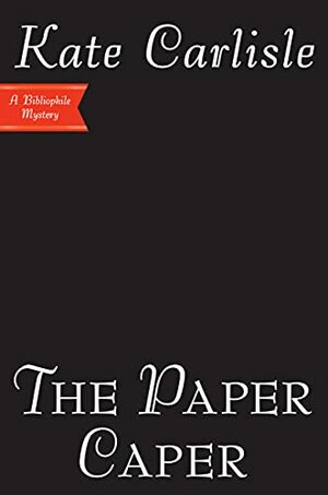 The Paper Caper by Kate Carlisle