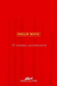 O animal agonizante by Philip Roth