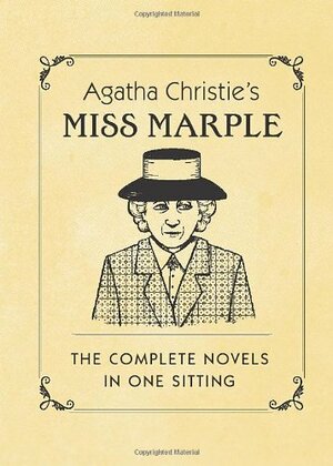 Agatha Christie's Miss Marple: The Complete Novels in One Sitting by Jennifer Kasius