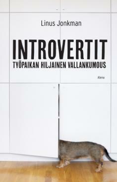 Introvertit : työpaikan hiljainen vallankumous by Linus Jonkman