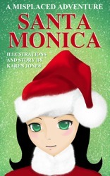 Santa Monica: A Misplaced Adventure by Karen Jones