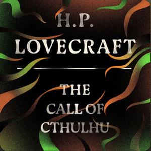 The Call of Cthulhu by H.P. Lovecraft