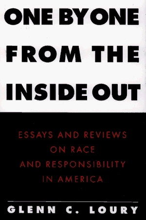 One by One from the Inside Out: Essays and Reviews on Race and Responsibility in America by Glenn C. Loury