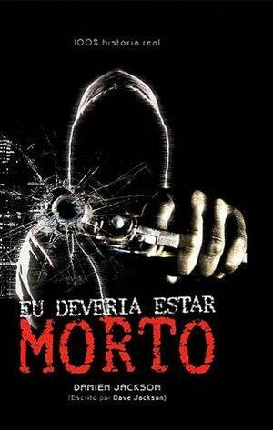 Eu deveria estar morto by Shirley Rodrigues, Vera Léa Camelo, Damien Jackson, Mônica Soares