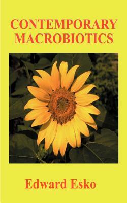 Contemporary Macrobiotics by Edward Esko