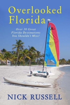 Overlooked Florida by Nick Russell