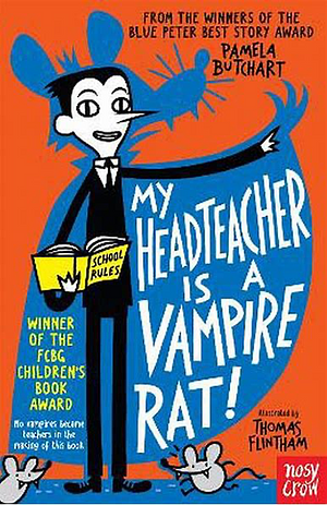 My Headteacher is a Vampire Rat! by Pamela Butchart