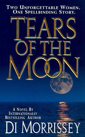 Tears of the Moon by Di Morrissey