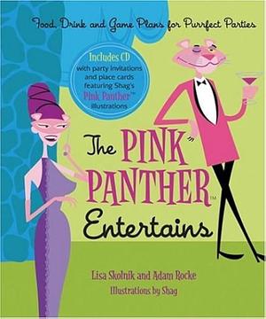 The Pink Panther Entertains: Food, Drink and Game Plans for Purrfect Parties by Lisa Skolnick, Adam Rocke