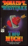 Two Much by Donald E. Westlake