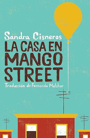 La Casa en Mango Street by Sandra Cisneros