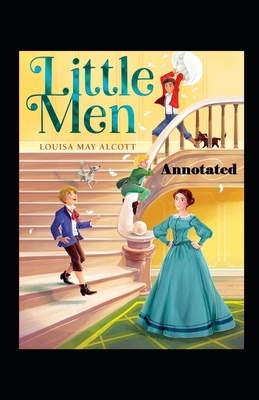 Little Men Annotated by Louisa May Alcott