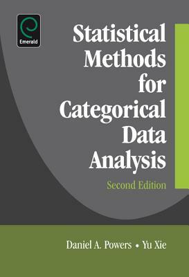 Statistical Methods for Categorical Data Analysis by Yu Xie, Daniel Powers