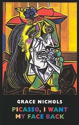 Picasso, I Want My Face Back by Grace Nichols