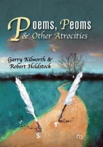 Poems, Peoms and Other Atrocities by Garry Kilworth, Robert Holdstock