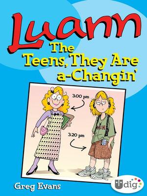 Luann: The Teens They Are A-Changin by Greg Evans