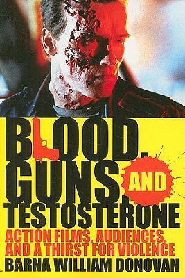 Blood Guns & Testosterone: Actipb by Barna William Donovan