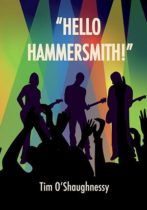 Hello Hammersmith  by Tim O'Shaughnessy