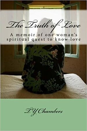 The Truth of Love by T.Y. Chambers