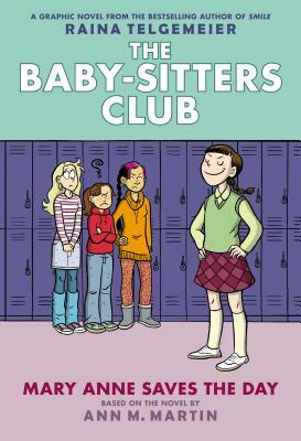 Mary Anne Saves the Day: Full-Color Edition (the Baby-Sitters Club Graphix #3) by Ann M. Martin