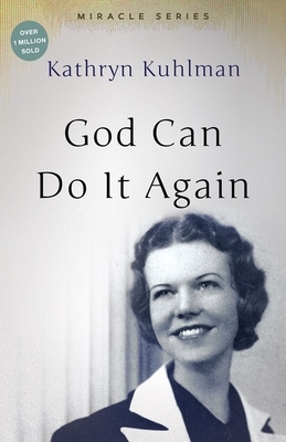 God Can Do It Again: The Miracle Set by Kathryn Kuhlman