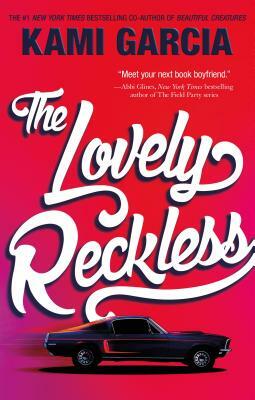 The Lovely Reckless by Kami Garcia