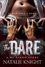 The Dare: A MF Taboo Romance by Natalie Knight, Natalie Knight