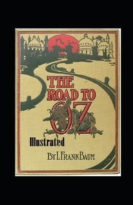 The Road to Oz Illustrated by L. Frank Baum