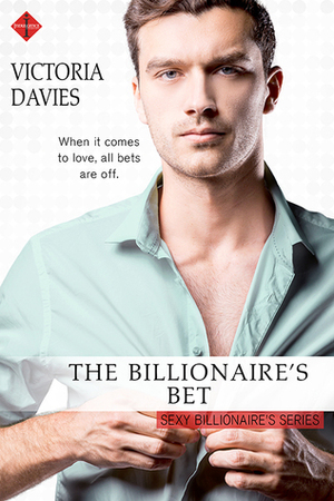 The Billionaire's Bet by Victoria Davies