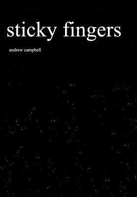 Sticky Fingers by Andrew Campbell