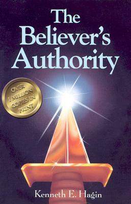 The Believer's Authority by Kenneth E. Hagin
