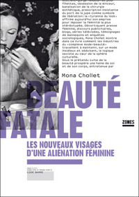 Beauté fatale : Les nouveaux visages d'une aliénation féminine by Mona Chollet