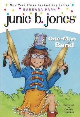 Junie B. Jones #22: One-Man Band by Barbara Park