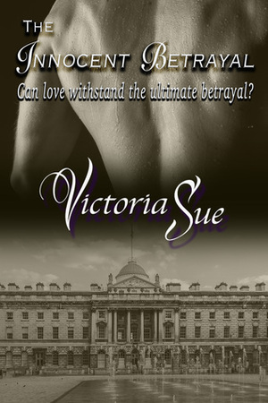 The Innocent Betrayal by Victoria Sue