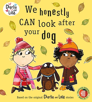 We Honestly Can Look After Your Dog by Lauren Child