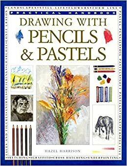 How To Draw with Pencils & Pastels by Hazel Harrison