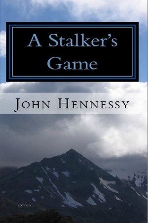 A Stalker's Game by John Hennessy