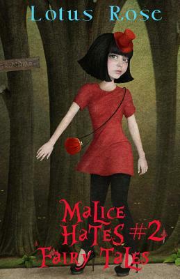 Malice Hates Fairy Tales #2 by Lotus Rose