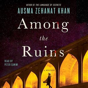 Among the Ruins by Ausma Zehanat Khan