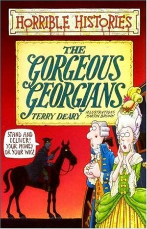 The Gorgeous Georgians by Terry Deary