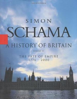 The Fate Of Empire 1776-2000 by Simon Schama