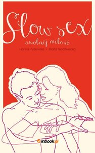Slow sex. Uwolnij miłość by Hanna Rydlewska, Marta Niedźwiecka