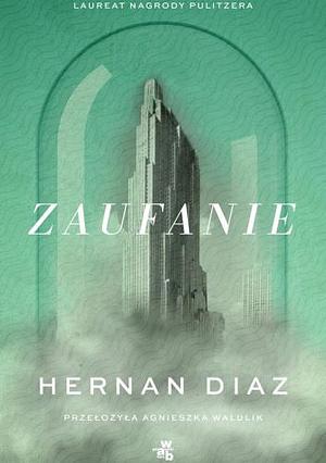 Zaufanie by Hernán Díaz