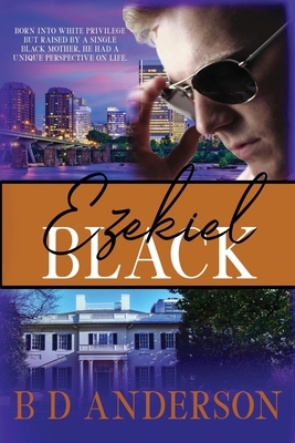 Ezekiel Black by B. D. Anderson