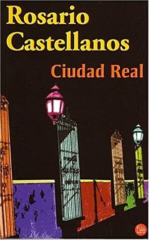 Ciudad Real  by Rosario Castellanos