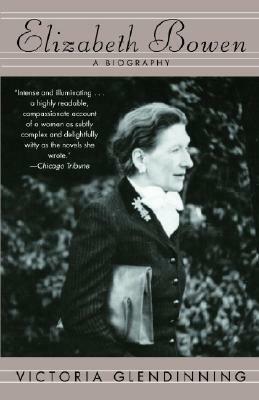 Elizabeth Bowen: A Biography by Victoria Glendinning