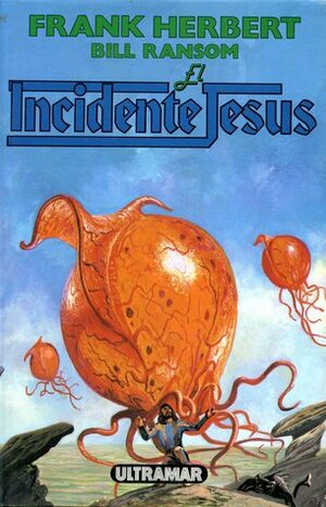 El Incidente Jesús by Frank Herbert, Bill Ransom, Domingo Santos