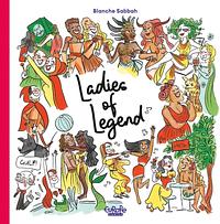 Ladies of Legend by Blanche Sabbah