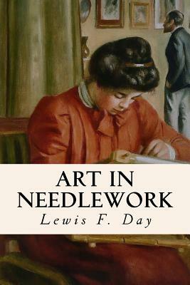 Art in Needlework by Mary Buckle, Lewis F. Day